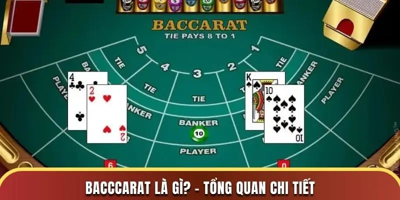 Bacccarat là gì? - Tổng quan chi tiết