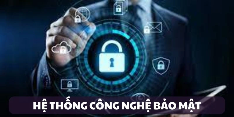 Hệ thống công nghệ bảo mật